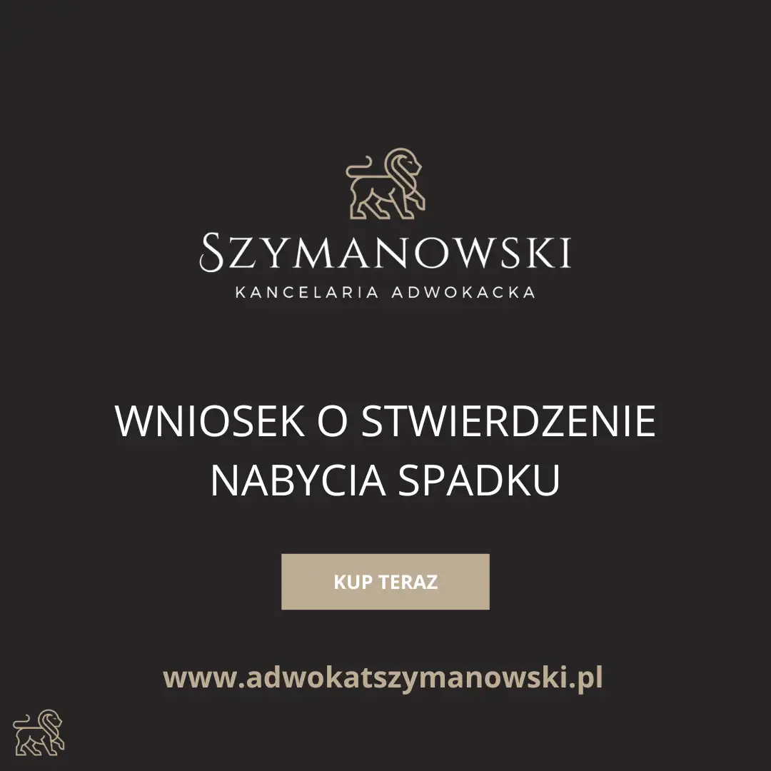 Infografika Dobry Adwokat Sprawy Spadkowe Gdańsk Paweł Szymanowski. Spadek, Dziedziczenie, Wniosek o Stwierdzenie Nabycia Spadku